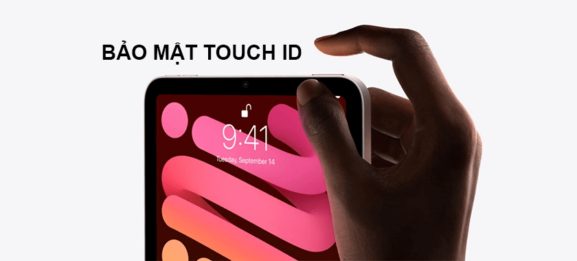 Bảo mật Touch ID, dung lượng pin sử dụng nhiều giờ